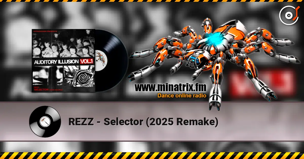 REZZ - Selector (2025 Remake) жоғары сапада онлайн тыңдау | Minatrix.FM