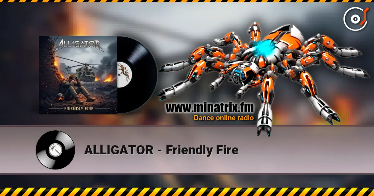 ALLIGATOR - Friendly Fire жоғары сапада онлайн тыңдау | Minatrix.FM