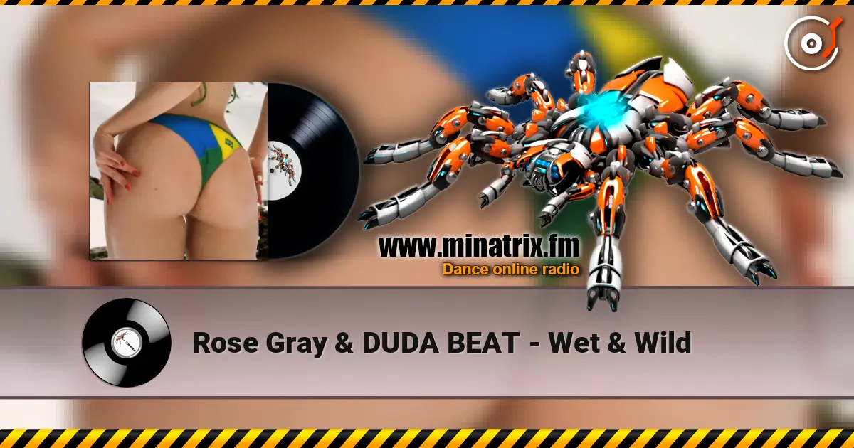 Rose Gray & DUDA BEAT - Wet & Wild жоғары сапада онлайн тыңдау | Minatrix.FM