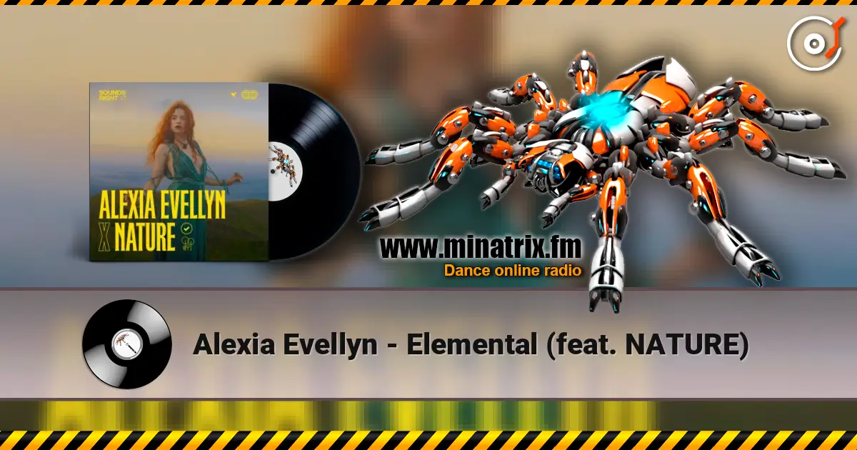 Alexia Evellyn - Elemental (feat. NATURE) жоғары сапада онлайн тыңдау | Minatrix.FM