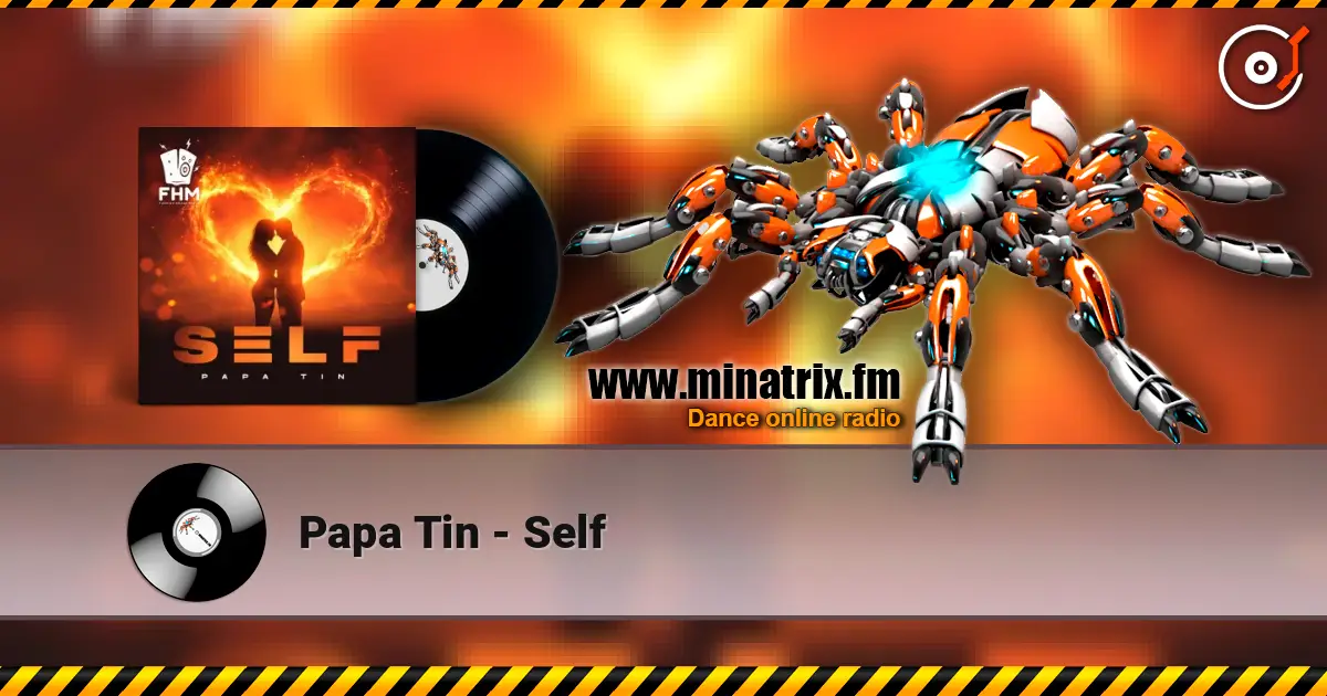 Papa Tin - Self жоғары сапада онлайн тыңдау | Minatrix.FM
