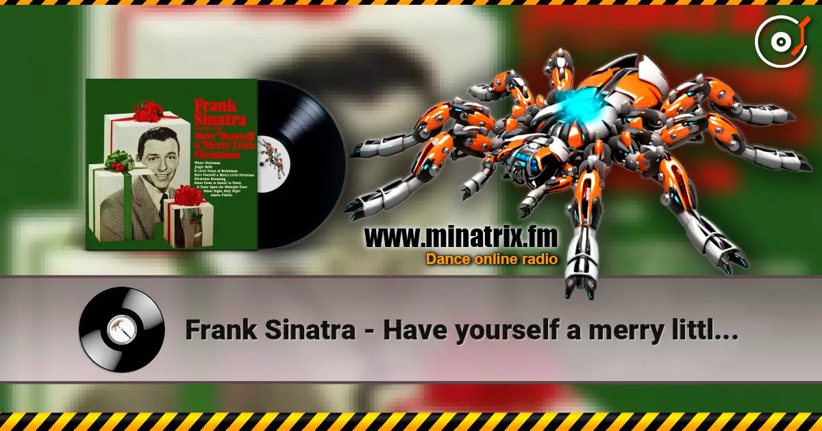 Frank Sinatra - Have yourself a merry little Christmas жоғары сапада онлайн тыңдау | Minatrix.FM