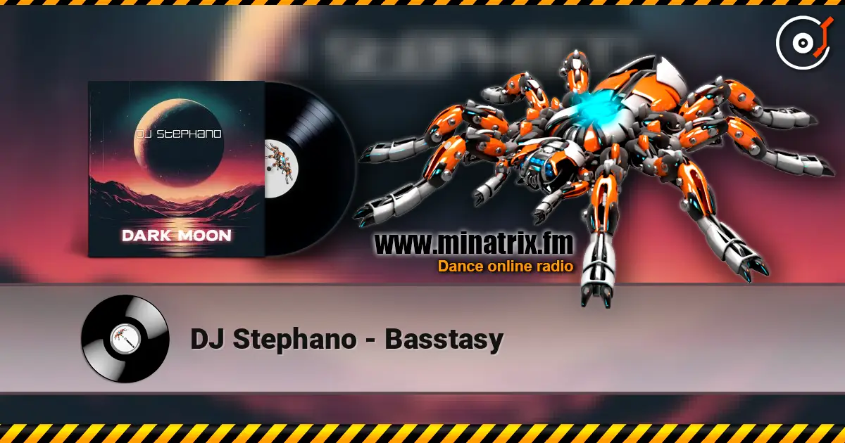 DJ Stephano - Basstasy жоғары сапада онлайн тыңдау | Minatrix.FM