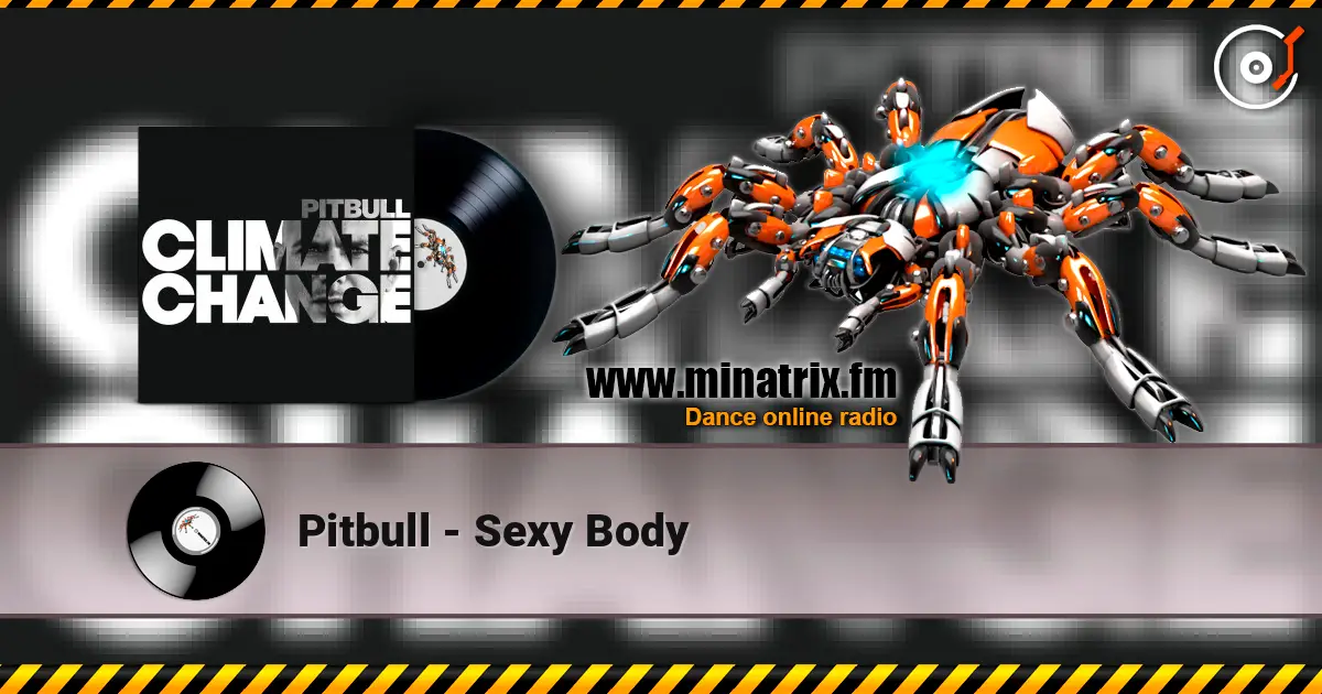 Pitbull - Sexy Body жоғары сапада онлайн тыңдау | Minatrix.FM