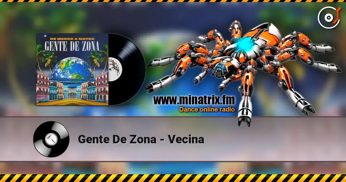 Gente De Zona - Vecina жоғары сапада онлайн тыңдау | Minatrix.FM