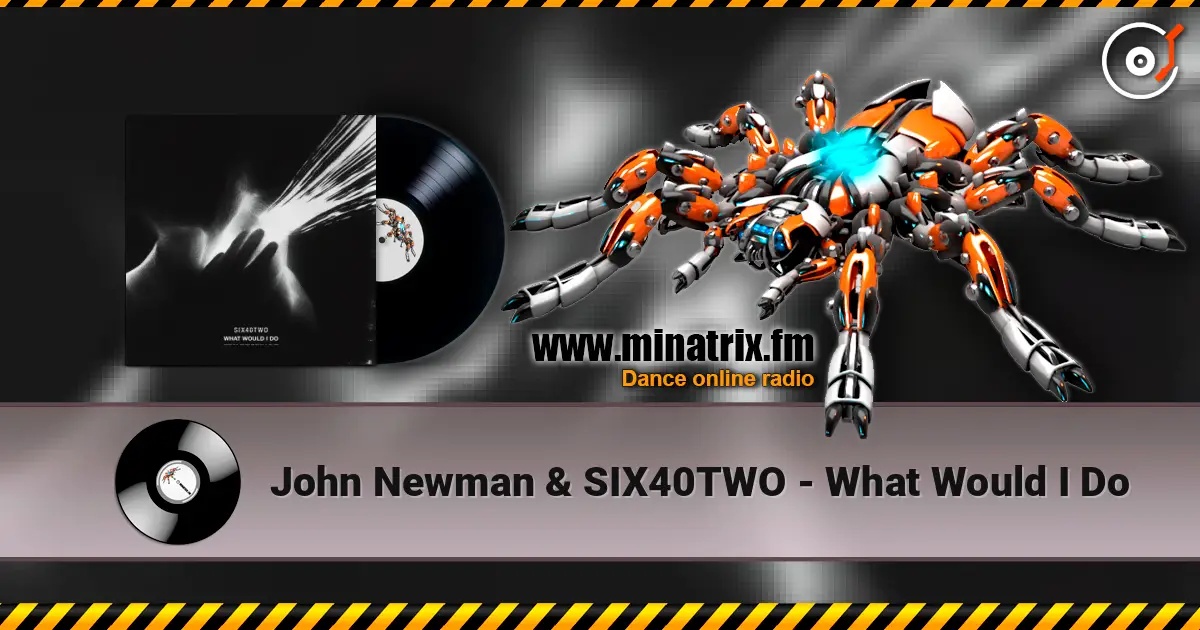 John Newman & SIX40TWO - What Would I Do жоғары сапада онлайн тыңдау | Minatrix.FM