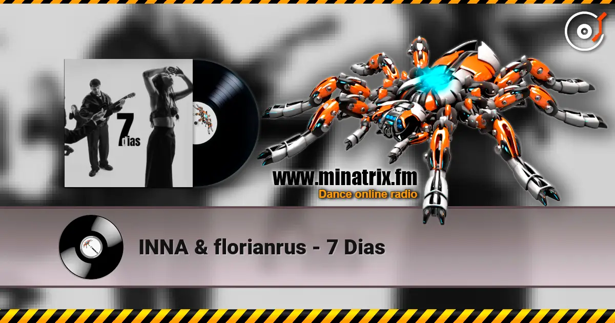 INNA & florianrus - 7 Dias жоғары сапада онлайн тыңдау | Minatrix.FM