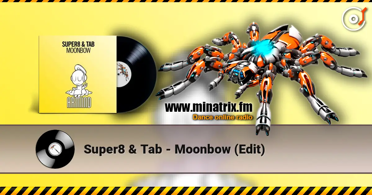 Super8 & Tab - Moonbow (Edit) жоғары сапада онлайн тыңдау | Minatrix.FM