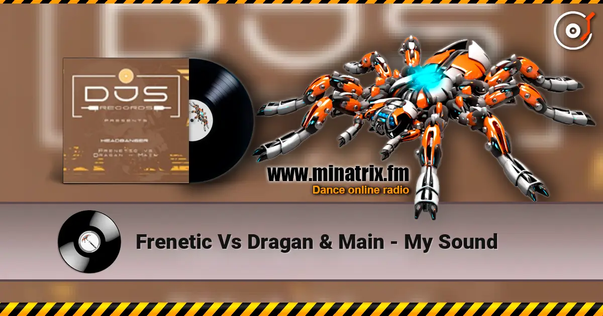 Frenetic Vs Dragan & Main - My Sound жоғары сапада онлайн тыңдау | Minatrix.FM