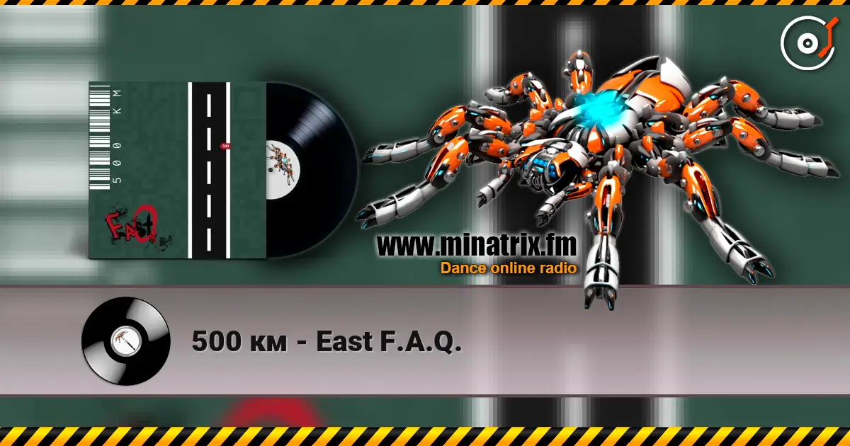 500 км - East F.A.Q. жоғары сапада онлайн тыңдау | Minatrix.FM
