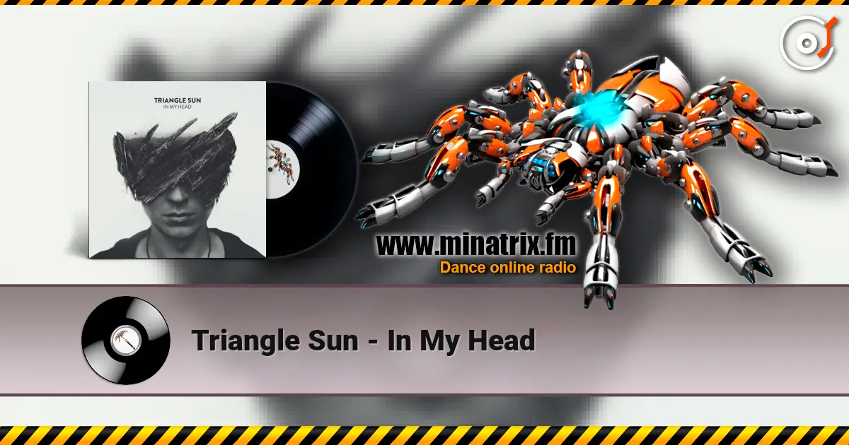 Triangle Sun - In My Head жоғары сапада онлайн тыңдау | Minatrix.FM