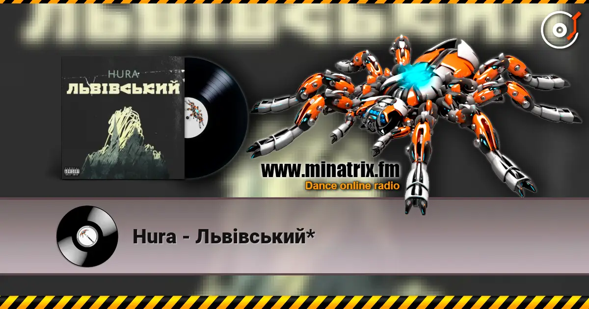 Hura - Львівський* жоғары сапада онлайн тыңдау | Minatrix.FM