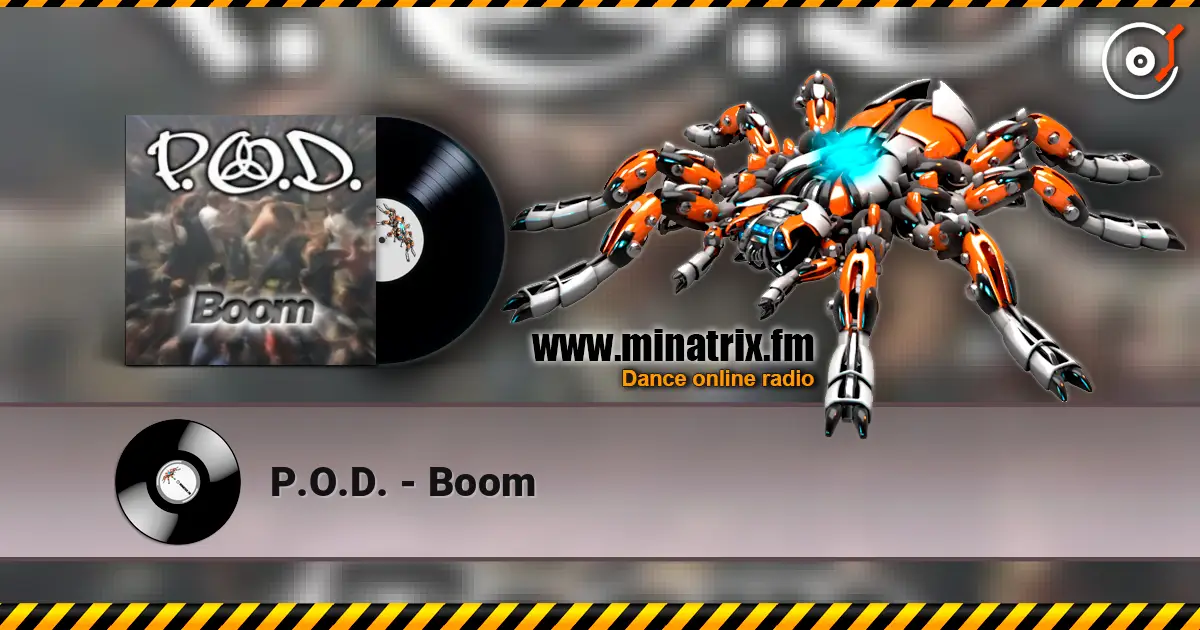 P.O.D. - Boom жоғары сапада онлайн тыңдау | Minatrix.FM