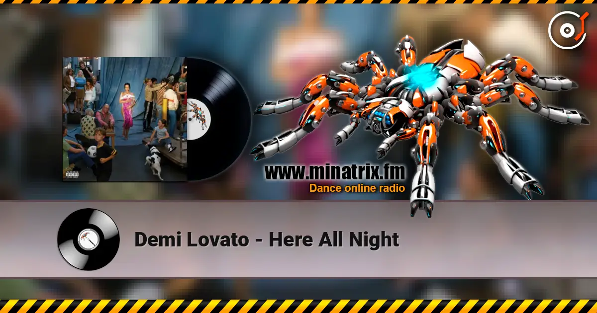 Demi Lovato - Here All Night жоғары сапада онлайн тыңдау | Minatrix.FM
