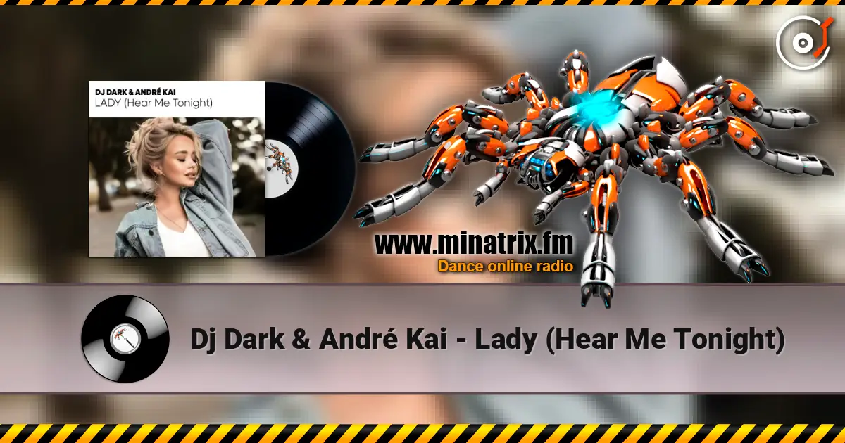 Dj Dark & André Kai - Lady (Hear Me Tonight) жоғары сапада онлайн тыңдау | Minatrix.FM