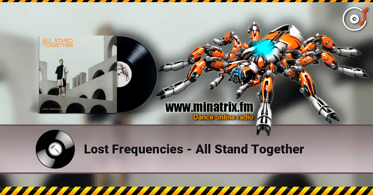 Lost Frequencies - All Stand Together жоғары сапада онлайн тыңдау | Minatrix.FM