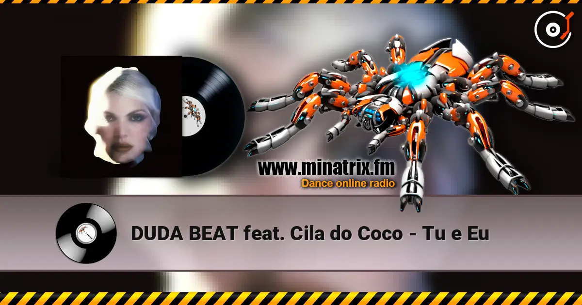 DUDA BEAT feat. Cila do Coco - Tu e Eu жоғары сапада онлайн тыңдау | Minatrix.FM