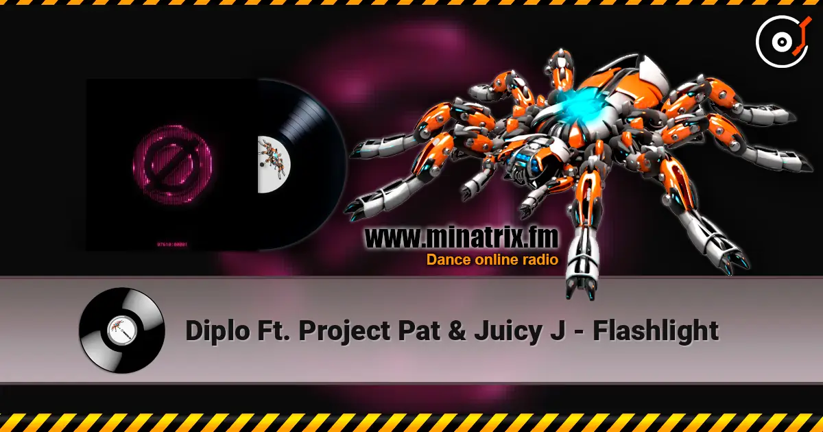 Diplo Ft. Project Pat & Juicy J - Flashlight жоғары сапада онлайн тыңдау | Minatrix.FM