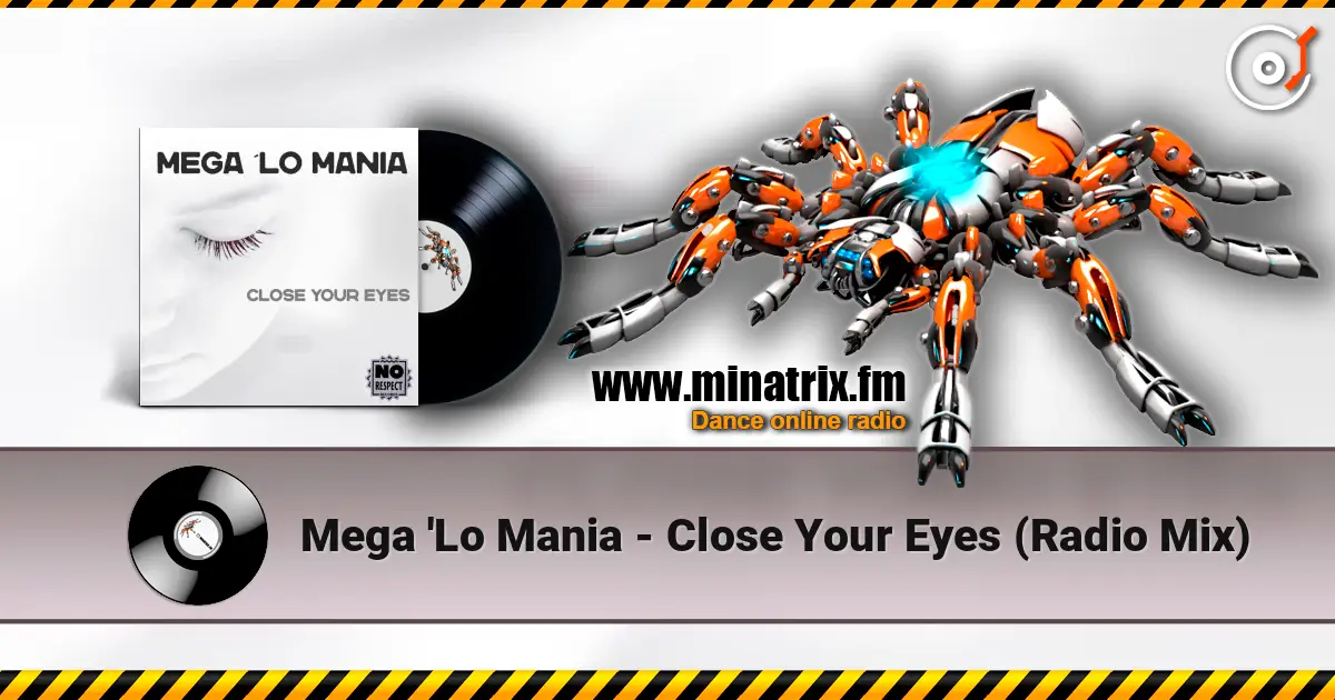 Mega 'Lo Mania - Close Your Eyes (Radio Mix) жоғары сапада онлайн тыңдау | Minatrix.FM