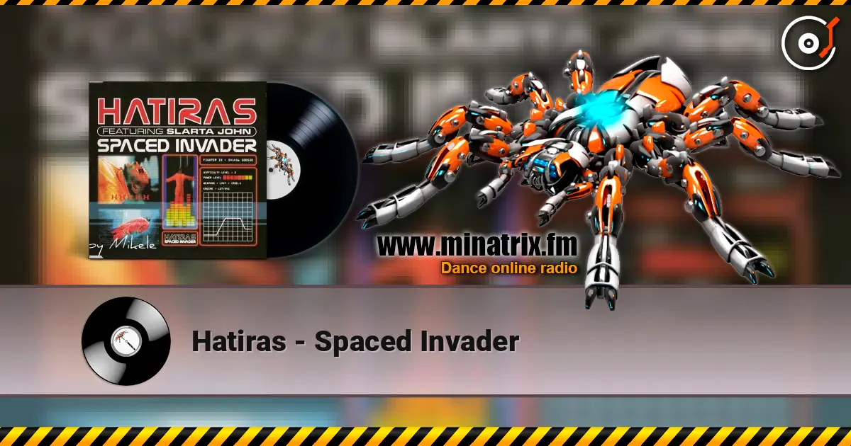 Hatiras - Spaced Invader жоғары сапада онлайн тыңдау | Minatrix.FM