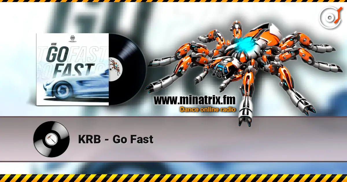 KRB - Go Fast жоғары сапада онлайн тыңдау | Minatrix.FM