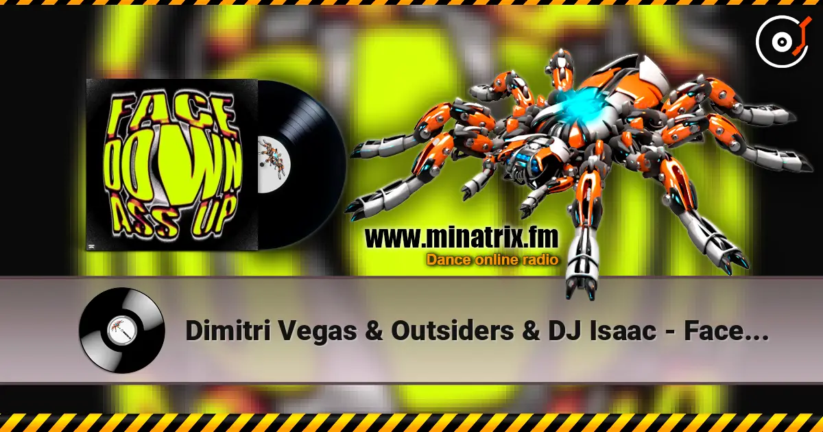 Dimitri Vegas & Outsiders & DJ Isaac - Face Down Ass Up жоғары сапада онлайн тыңдау | Minatrix.FM