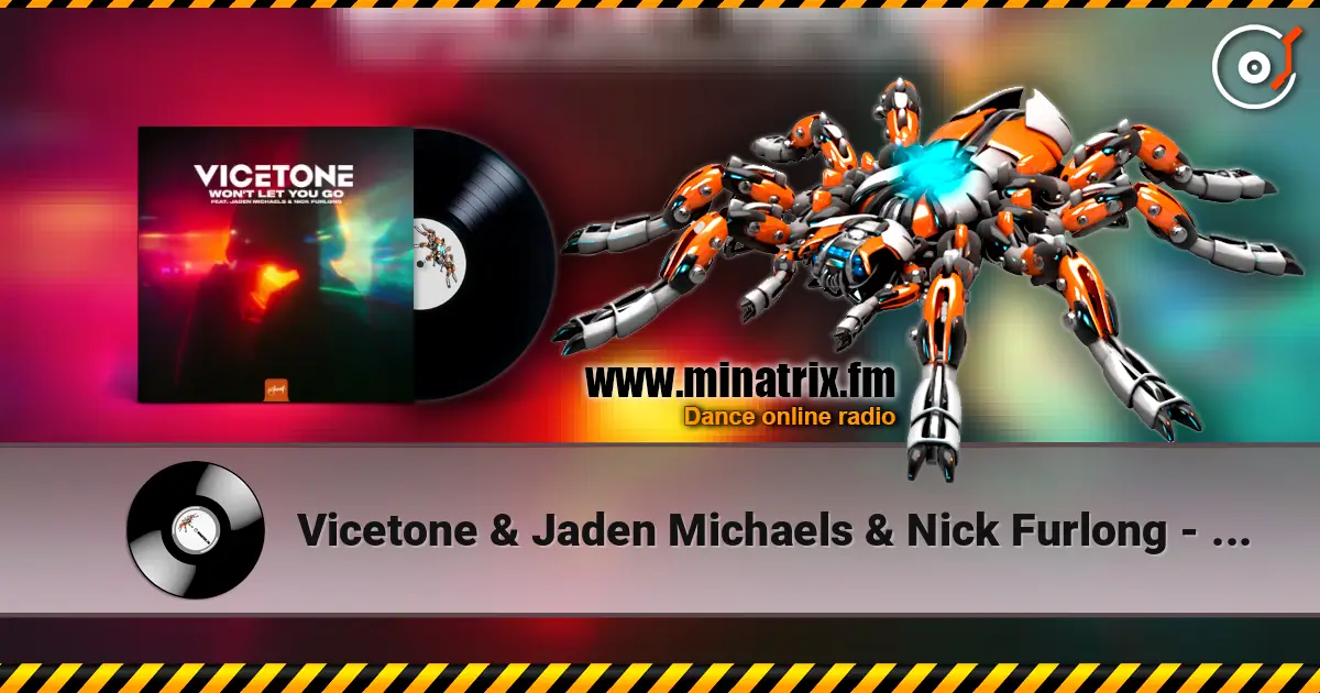 Vicetone & Jaden Michaels & Nick Furlong - Won't Let You Go жоғары сапада онлайн тыңдау | Minatrix.FM
