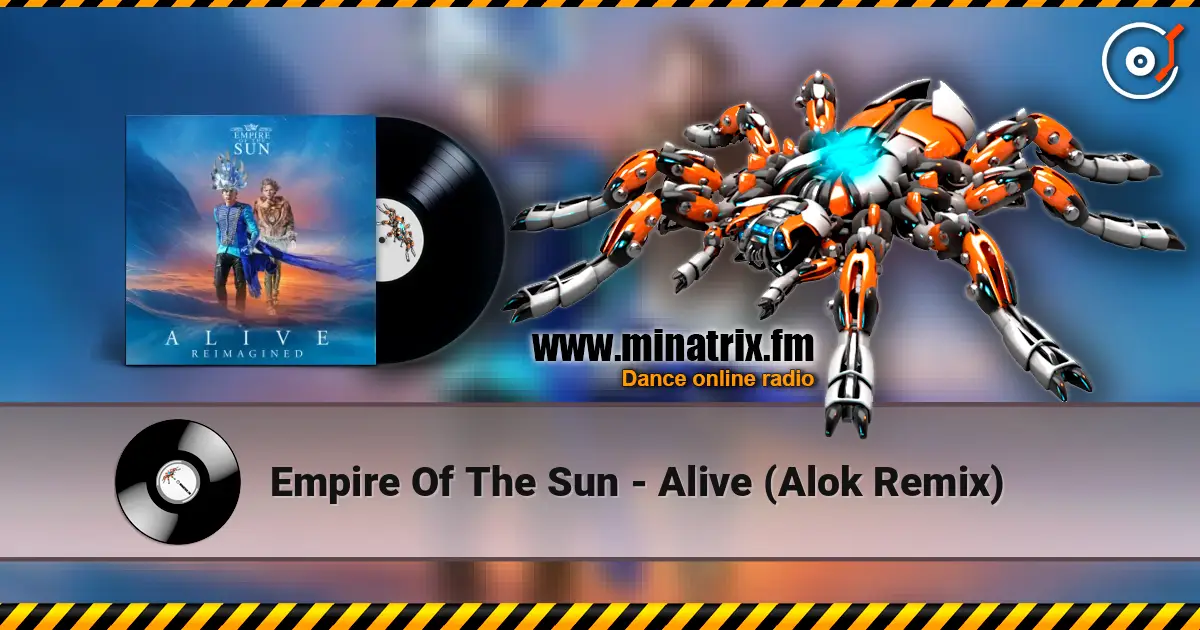 Empire Of The Sun - Alive (Alok Remix) жоғары сапада онлайн тыңдау | Minatrix.FM
