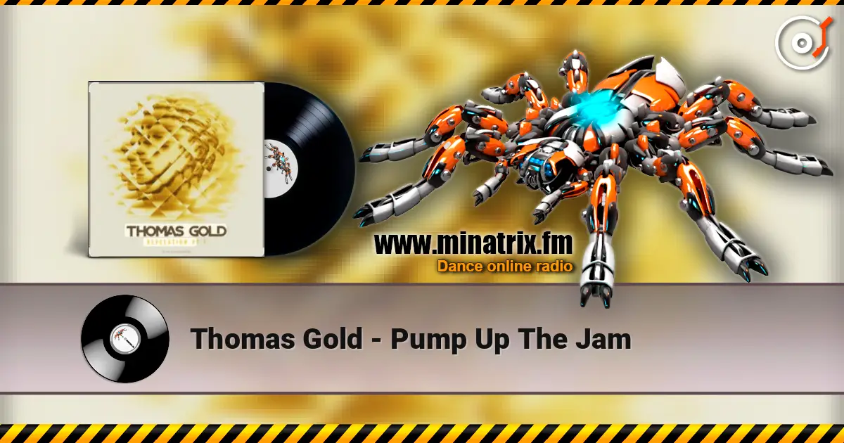 Thomas Gold - Pump Up The Jam жоғары сапада онлайн тыңдау | Minatrix.FM