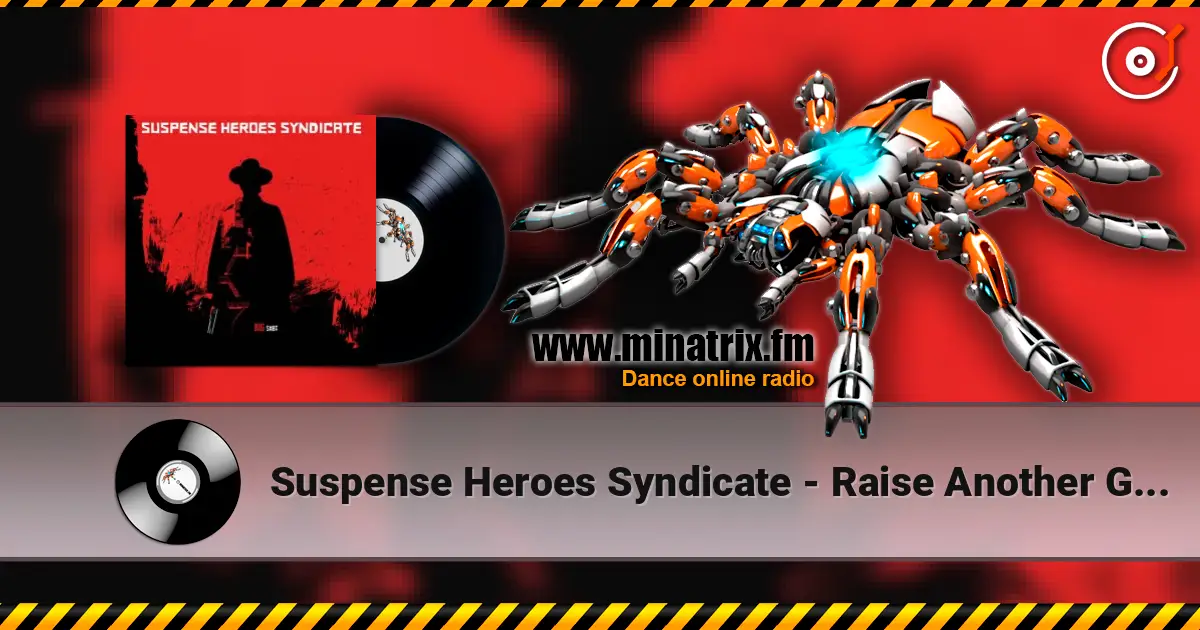 Suspense Heroes Syndicate - Raise Another Glass жоғары сапада онлайн тыңдау | Minatrix.FM