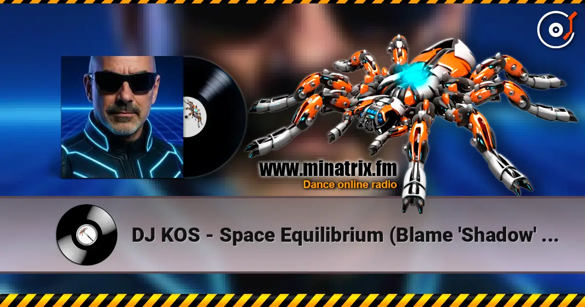 DJ KOS - Space Equilibrium (Blame 'Shadow' Remix) жоғары сапада онлайн тыңдау | Minatrix.FM