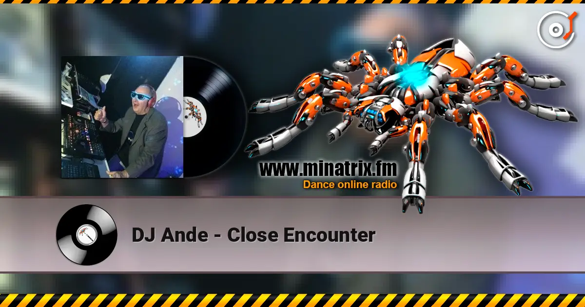 DJ Ande - Close Encounter жоғары сапада онлайн тыңдау | Minatrix.FM