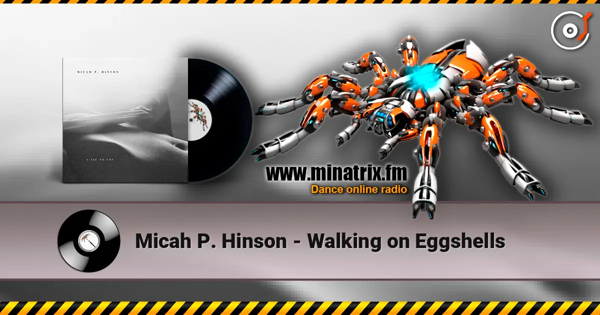 Micah P. Hinson - Walking on Eggshells жоғары сапада онлайн тыңдау | Minatrix.FM