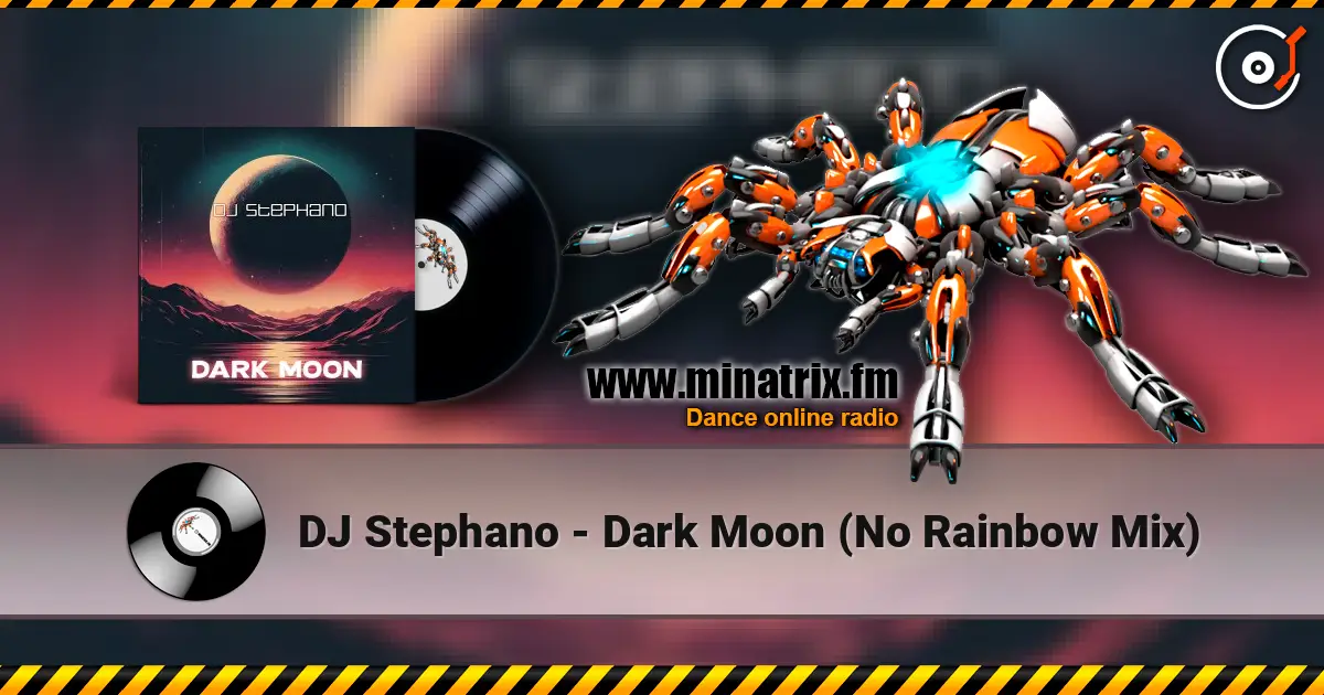DJ Stephano - Dark Moon (No Rainbow Mix) жоғары сапада онлайн тыңдау | Minatrix.FM