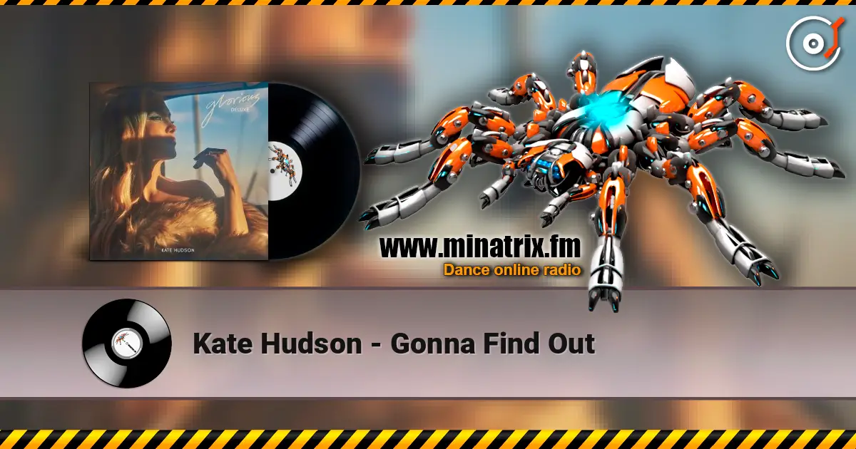 Kate Hudson - Gonna Find Out жоғары сапада онлайн тыңдау | Minatrix.FM