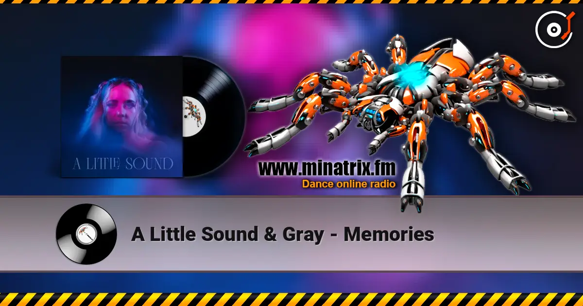 A Little Sound & Gray - Memories жоғары сапада онлайн тыңдау | Minatrix.FM