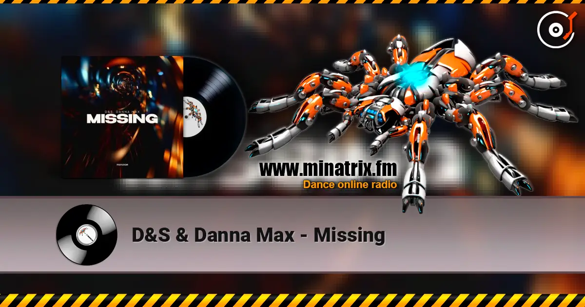 D&S & Danna Max - Missing жоғары сапада онлайн тыңдау | Minatrix.FM