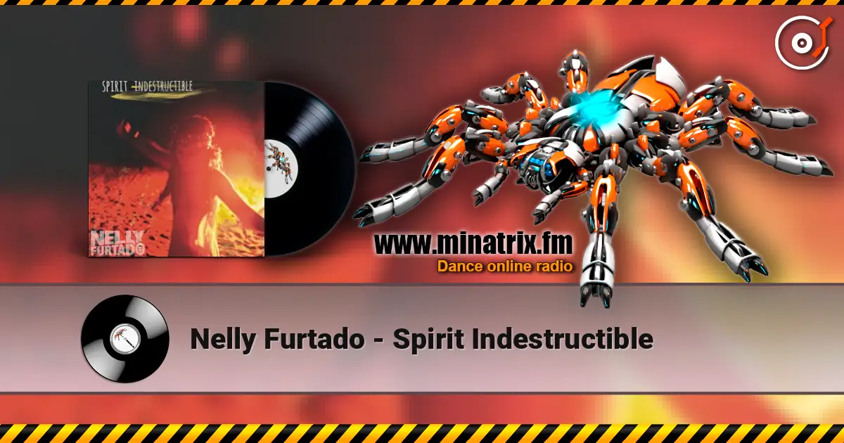 Nelly Furtado - Spirit Indestructible жоғары сапада онлайн тыңдау | Minatrix.FM