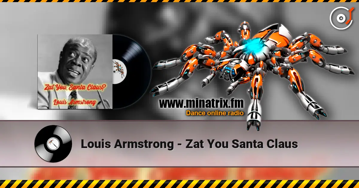 Louis Armstrong - Zat You Santa Claus жоғары сапада онлайн тыңдау | Minatrix.FM