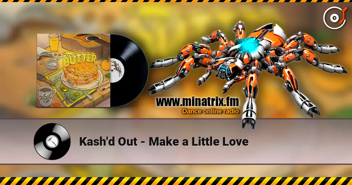 Kash'd Out - Make a Little Love жоғары сапада онлайн тыңдау | Minatrix.FM