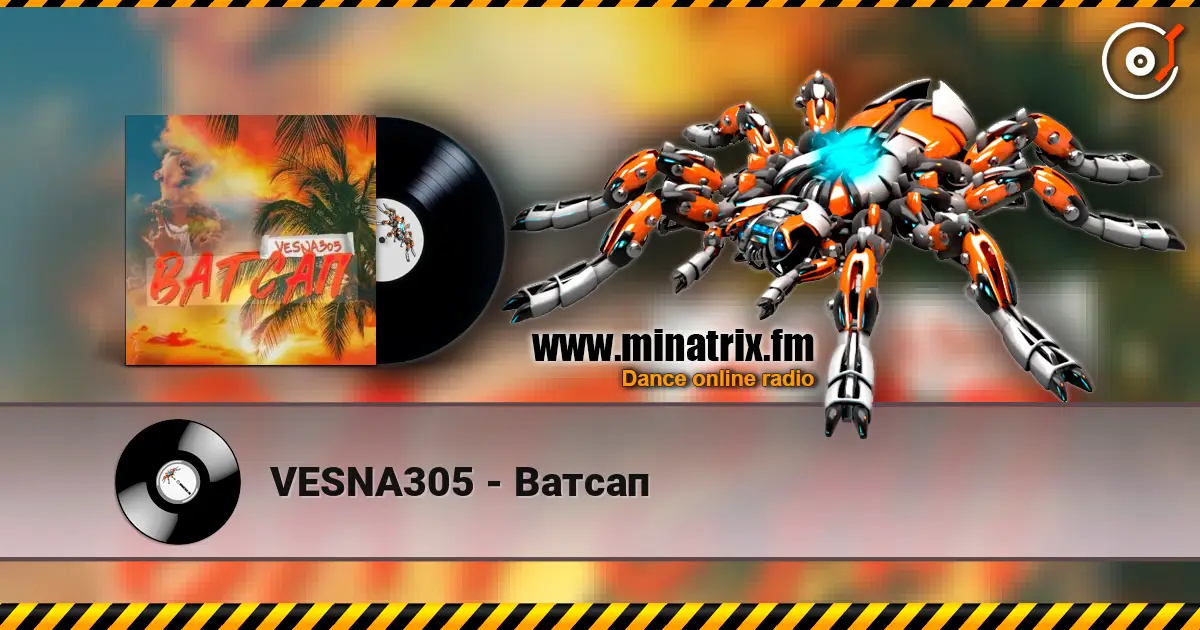 VESNA305 - Ватсап жоғары сапада онлайн тыңдау | Minatrix.FM