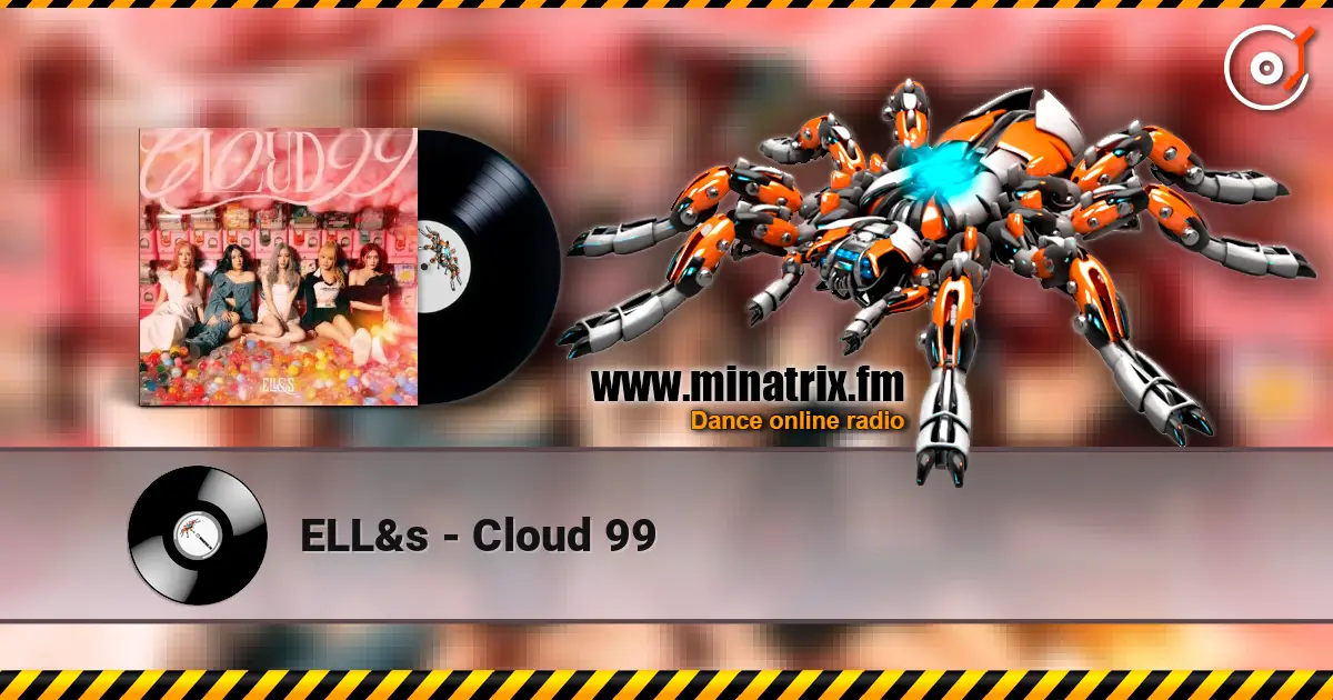 ELL&s - Cloud 99 жоғары сапада онлайн тыңдау | Minatrix.FM