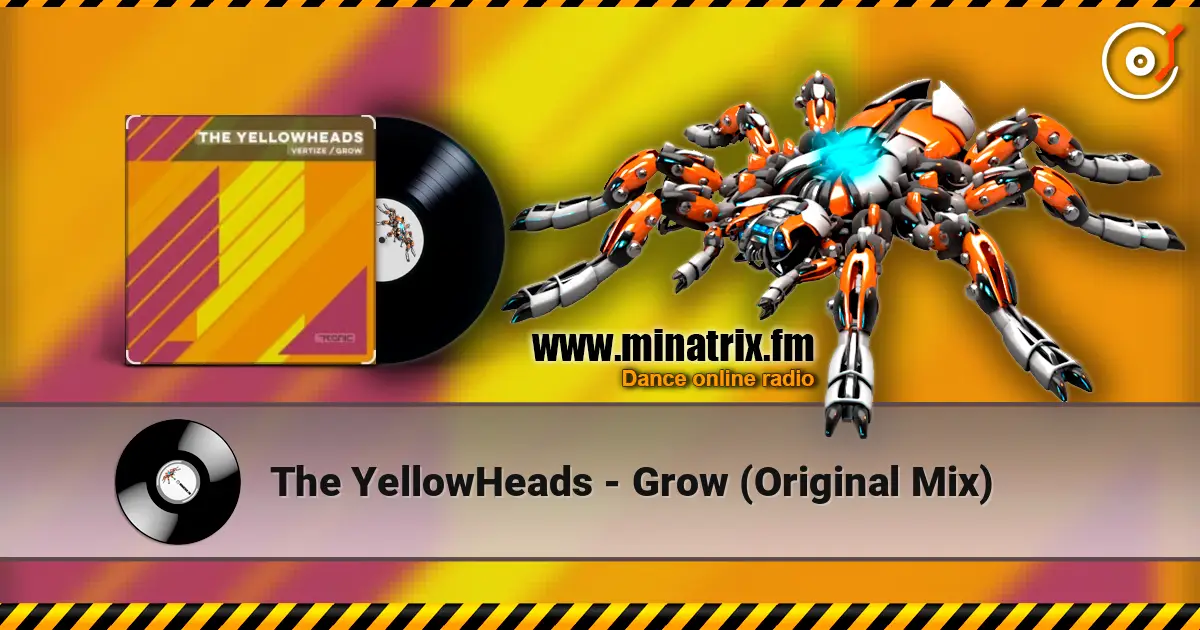The YellowHeads - Grow (Original Mix) жоғары сапада онлайн тыңдау | Minatrix.FM