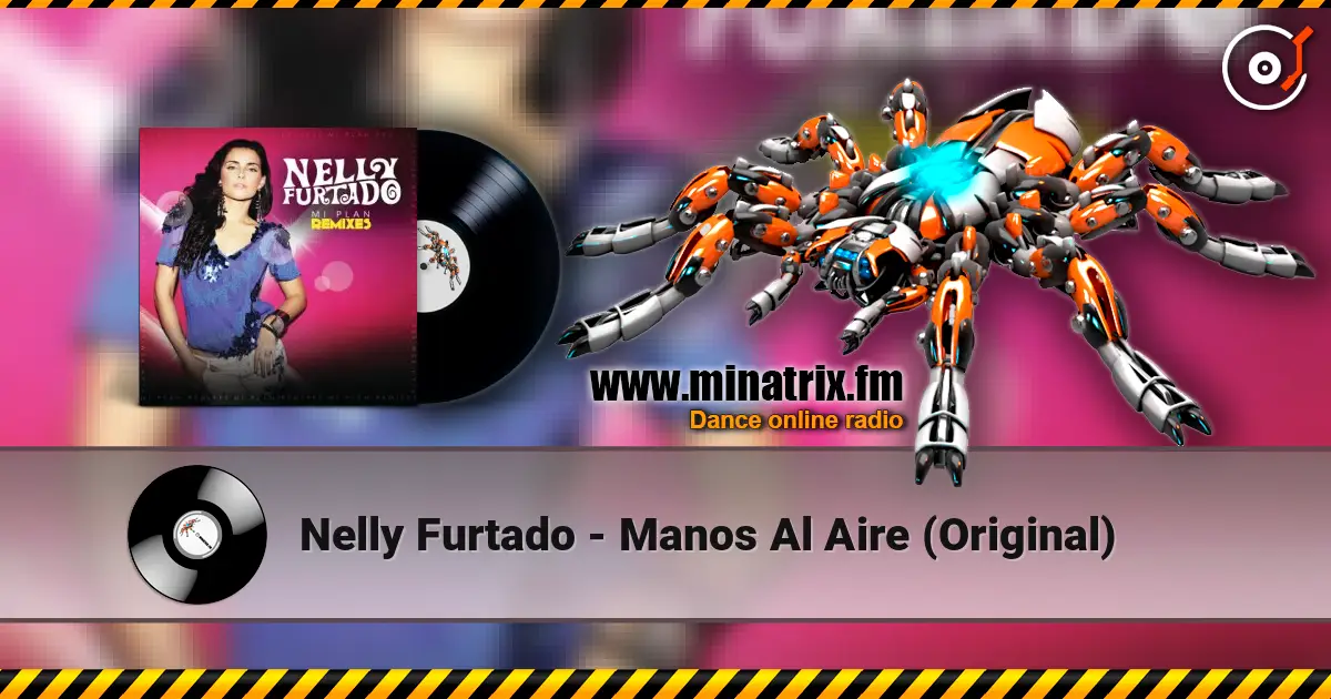 Nelly Furtado - Manos Al Aire (Original) жоғары сапада онлайн тыңдау | Minatrix.FM