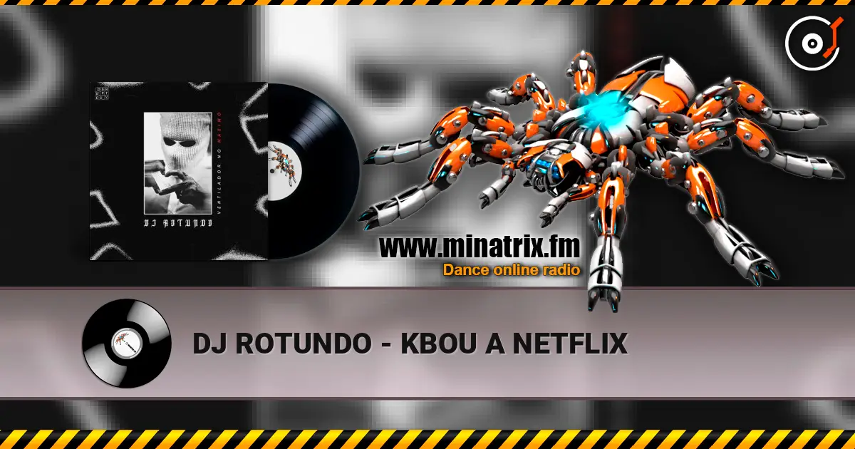 DJ ROTUNDO - KBOU A NETFLIX жоғары сапада онлайн тыңдау | Minatrix.FM