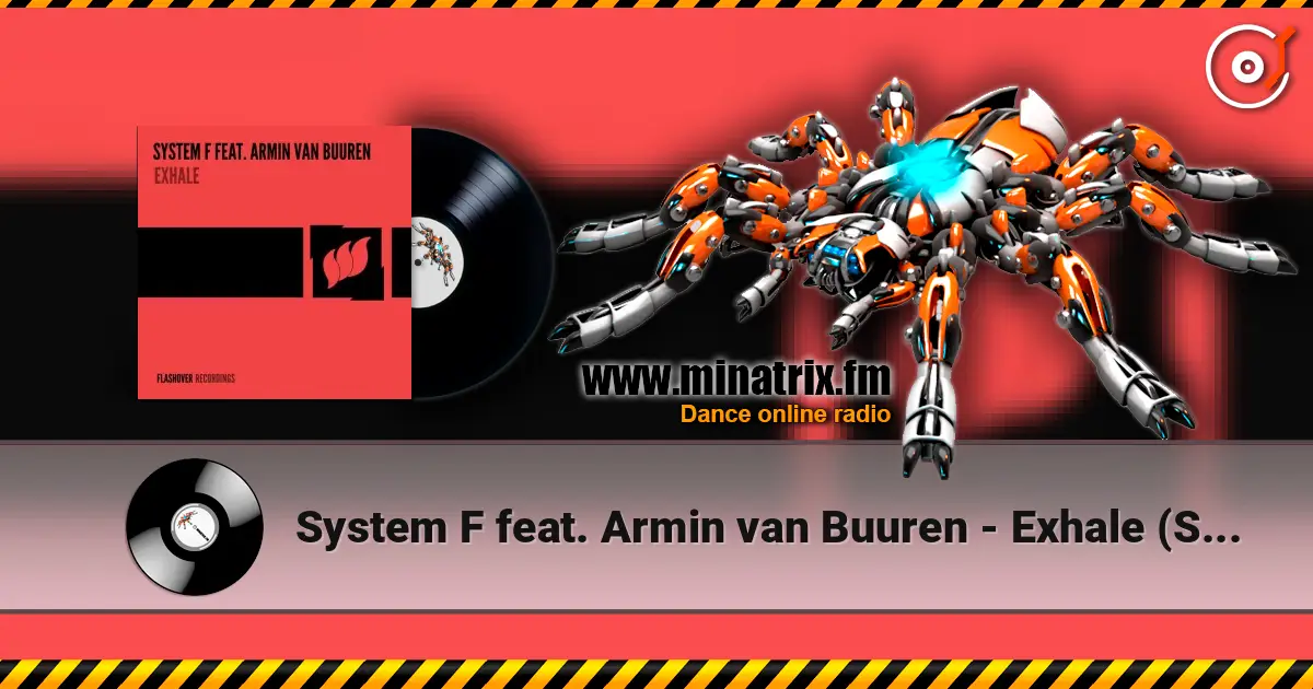 System F feat. Armin van Buuren - Exhale (Sander Kleinenberg Remix) жоғары сапада онлайн тыңдау | Minatrix.FM