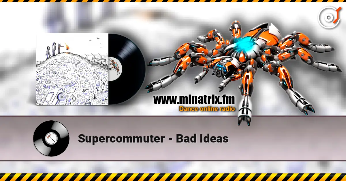Supercommuter - Bad Ideas жоғары сапада онлайн тыңдау | Minatrix.FM
