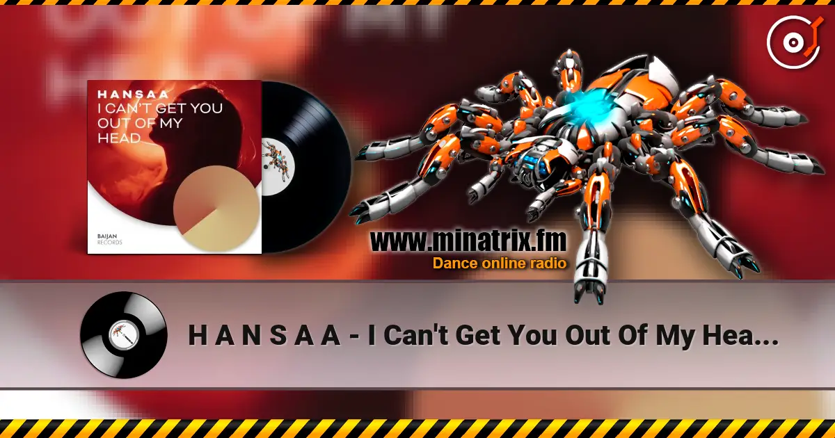 H A N S A A - I Can't Get You Out Of My Head (Original Mix) жоғары сапада онлайн тыңдау | Minatrix.FM