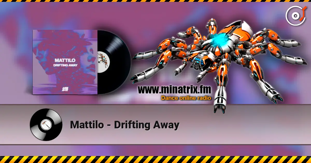 Mattilo - Drifting Away жоғары сапада онлайн тыңдау | Minatrix.FM