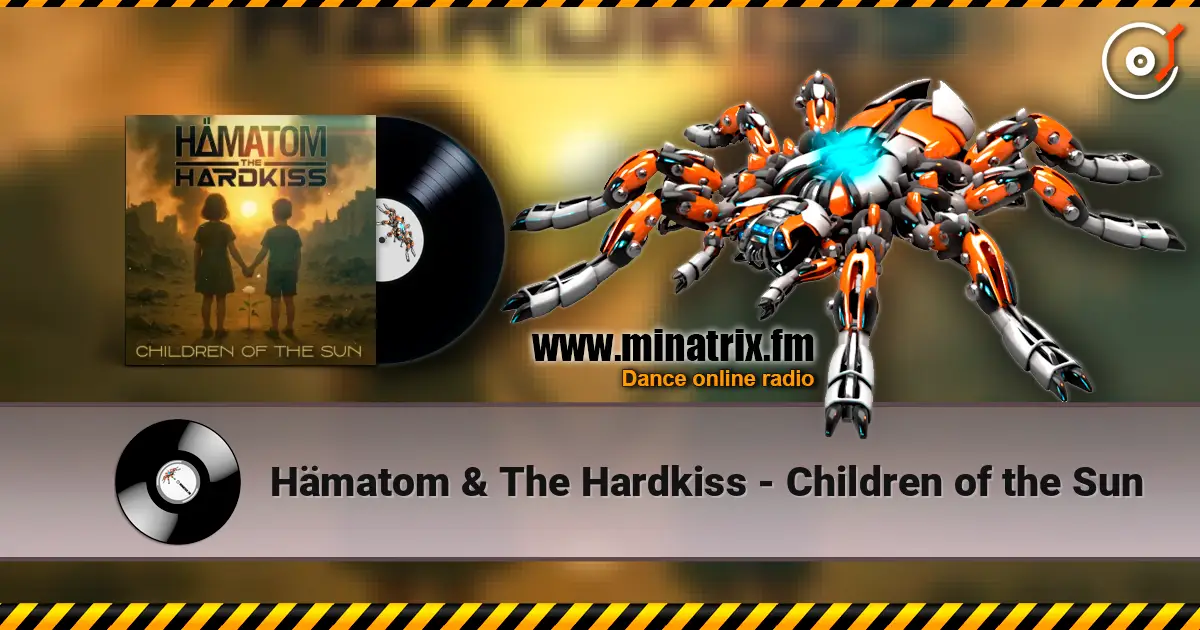 Hämatom & The Hardkiss - Children of the Sun жоғары сапада онлайн тыңдау | Minatrix.FM